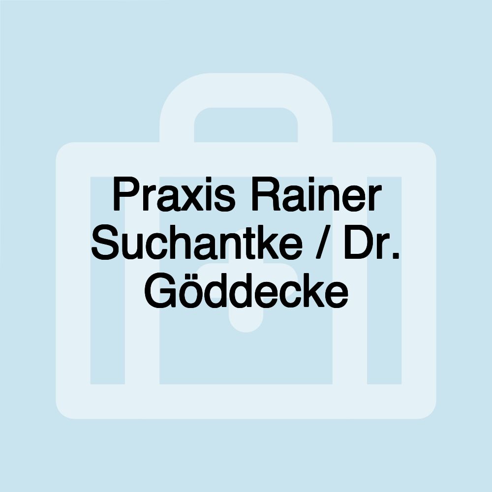 Praxis Rainer Suchantke / Dr. Göddecke