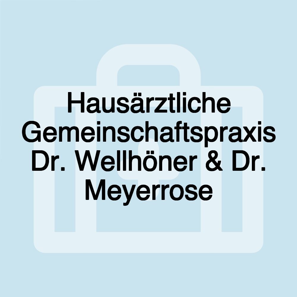 Hausärztliche Gemeinschaftspraxis Dr. Wellhöner & Dr. Meyerrose