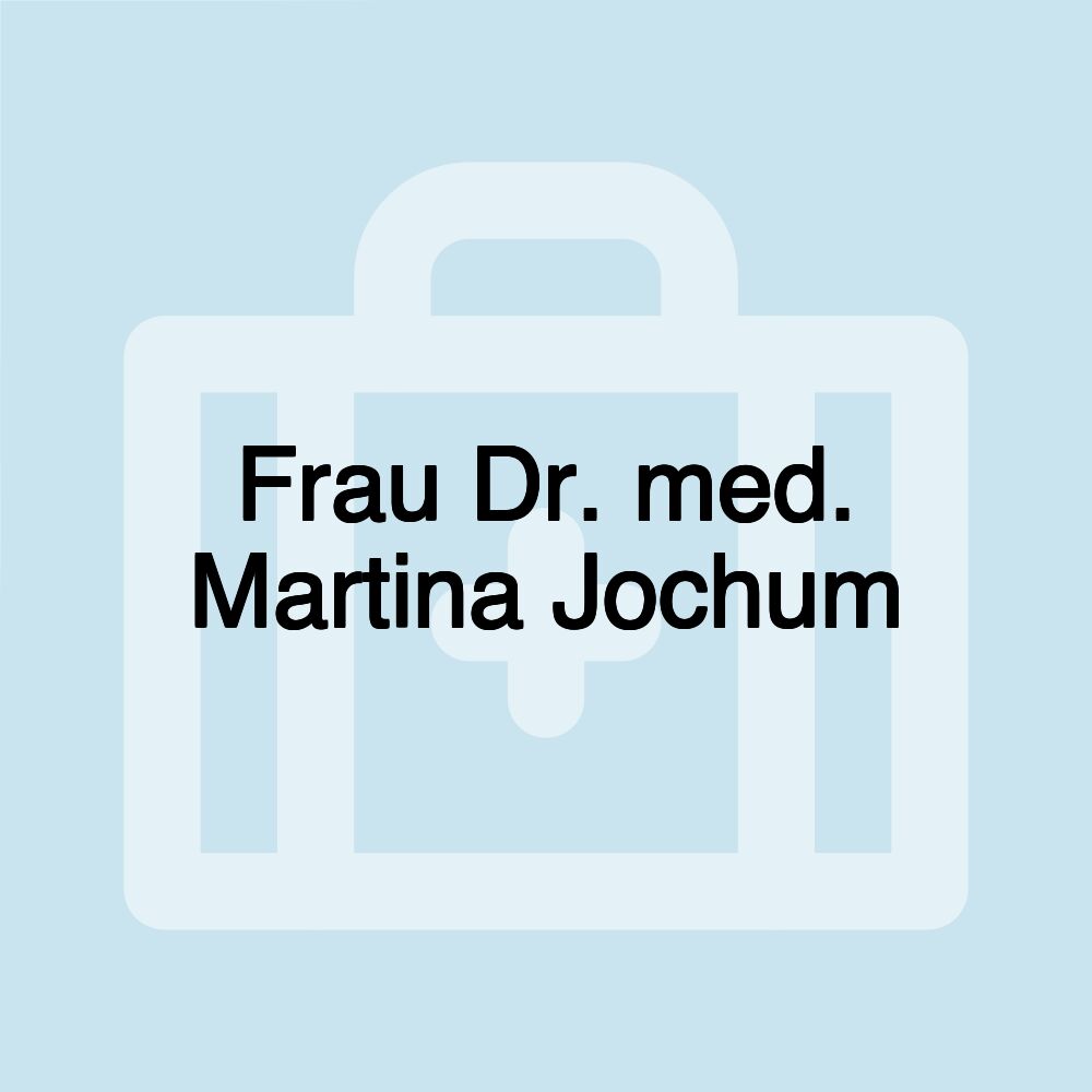 Frau Dr. med. Martina Jochum