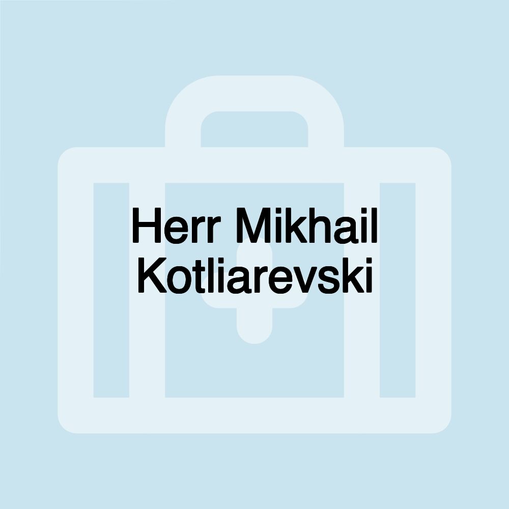 Herr Mikhail Kotliarevski