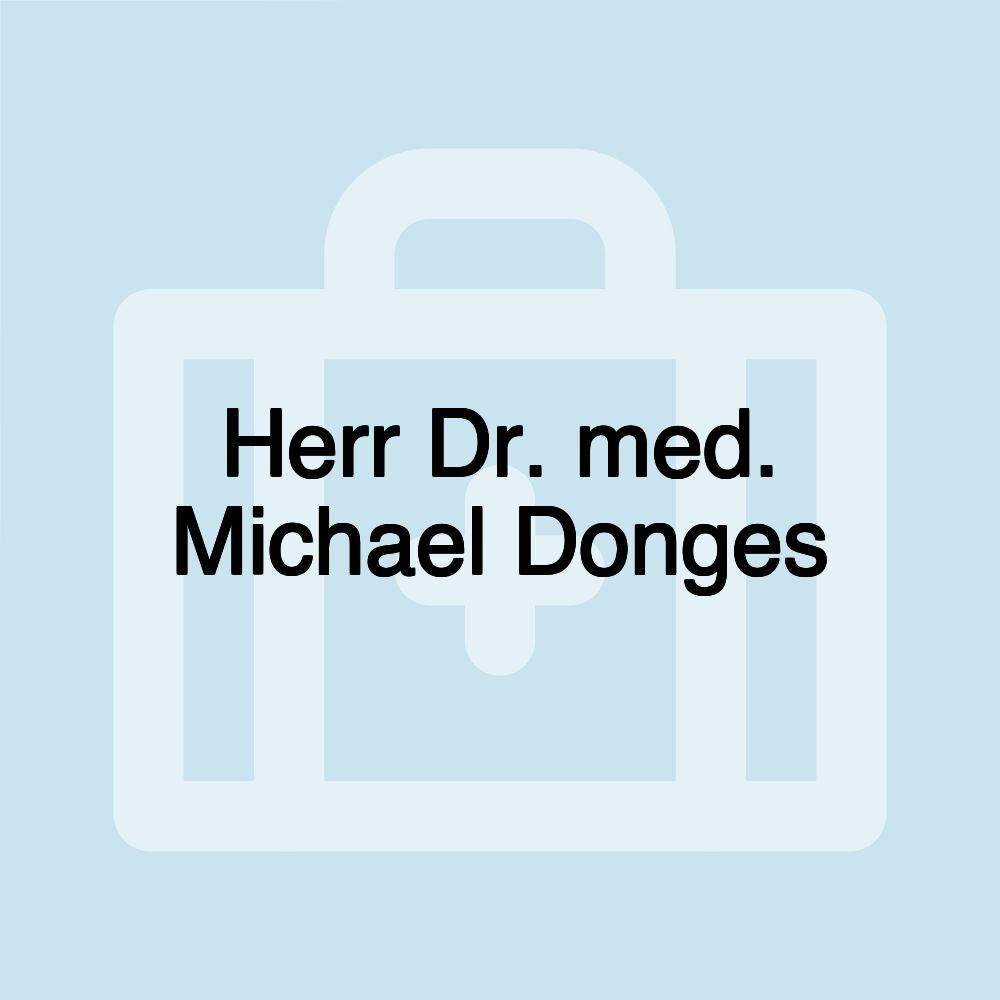 Herr Dr. med. Michael Donges