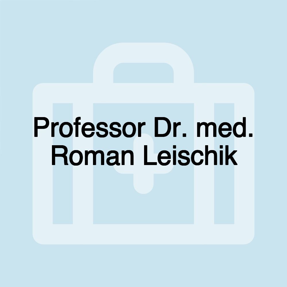 Professor Dr. med. Roman Leischik