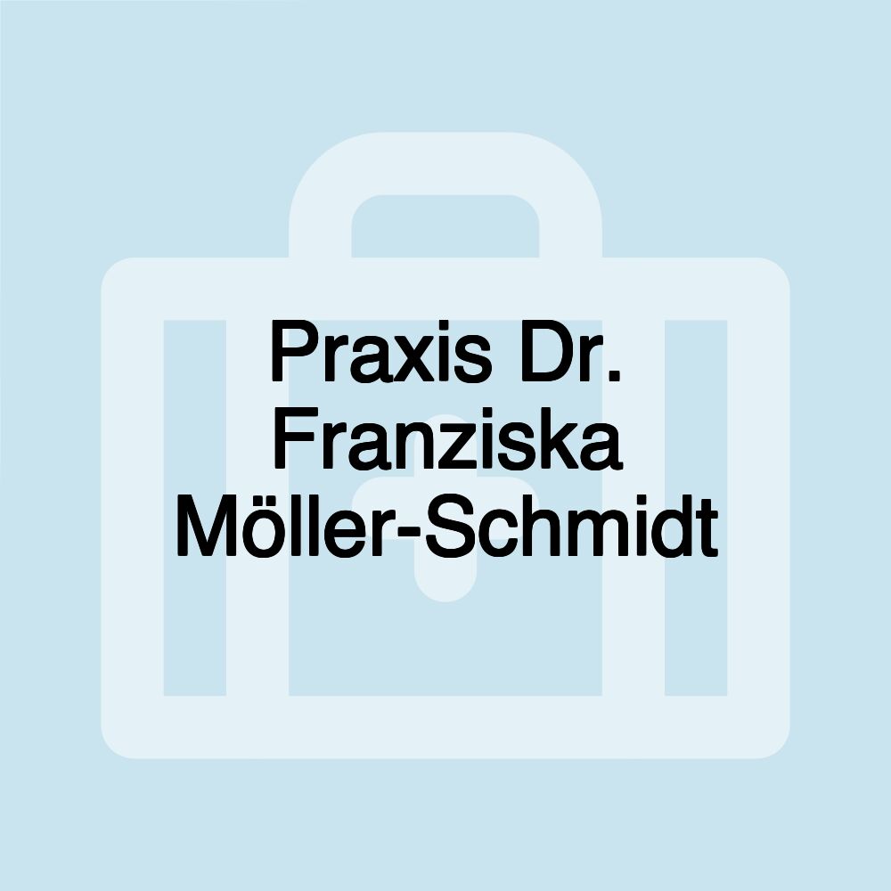 Praxis Dr. Franziska Möller-Schmidt