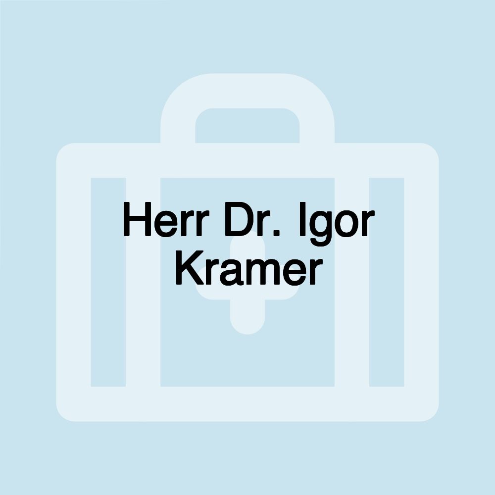 Herr Dr. Igor Kramer