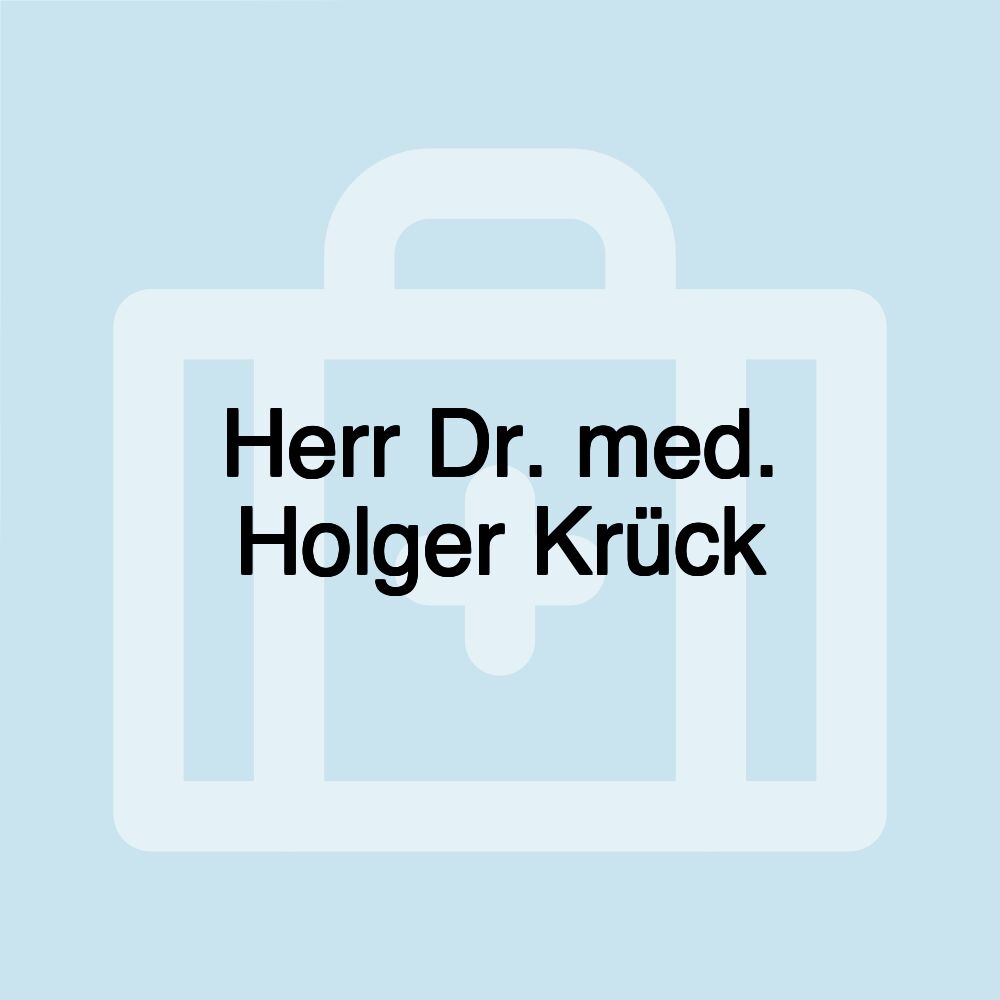 Herr Dr. med. Holger Krück