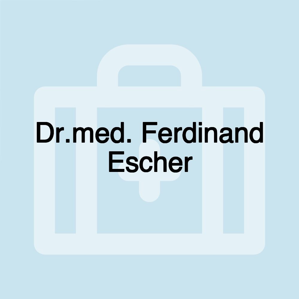 Dr.med. Ferdinand Escher