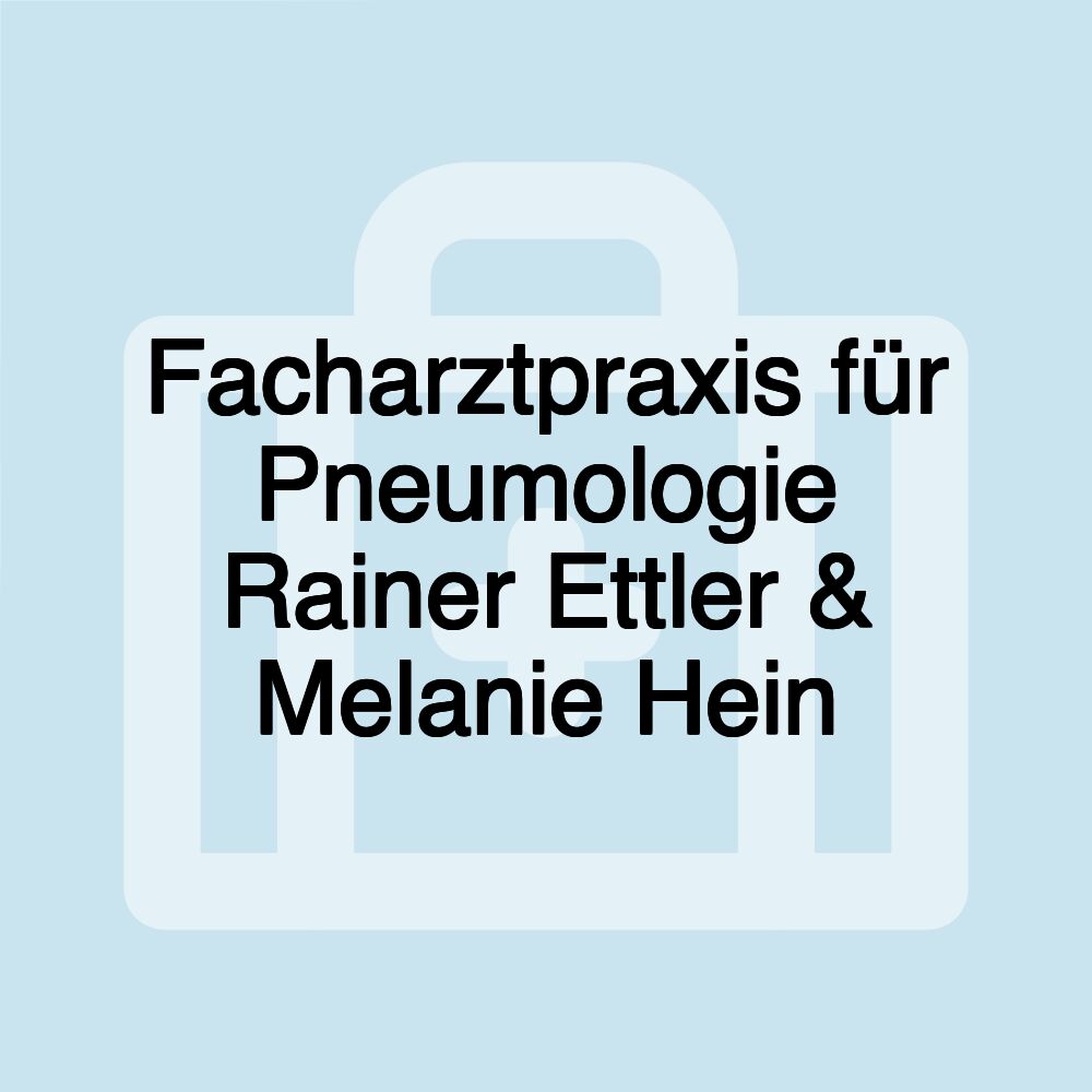 Facharztpraxis für Pneumologie Rainer Ettler & Melanie Hein