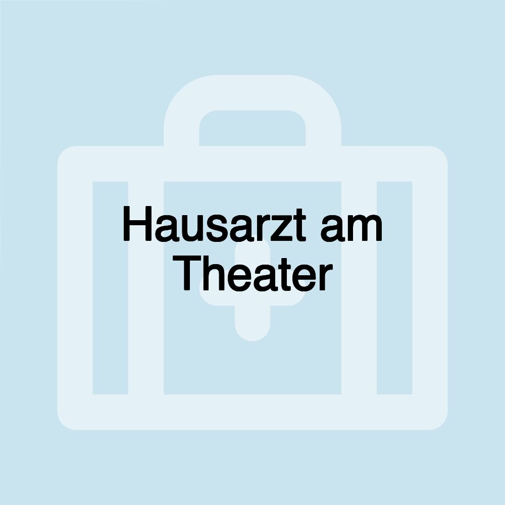 Hausarzt am Theater