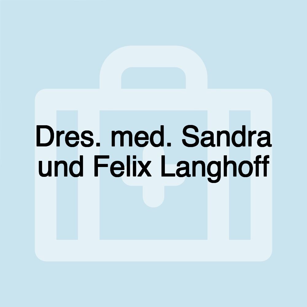 Dres. med. Sandra und Felix Langhoff