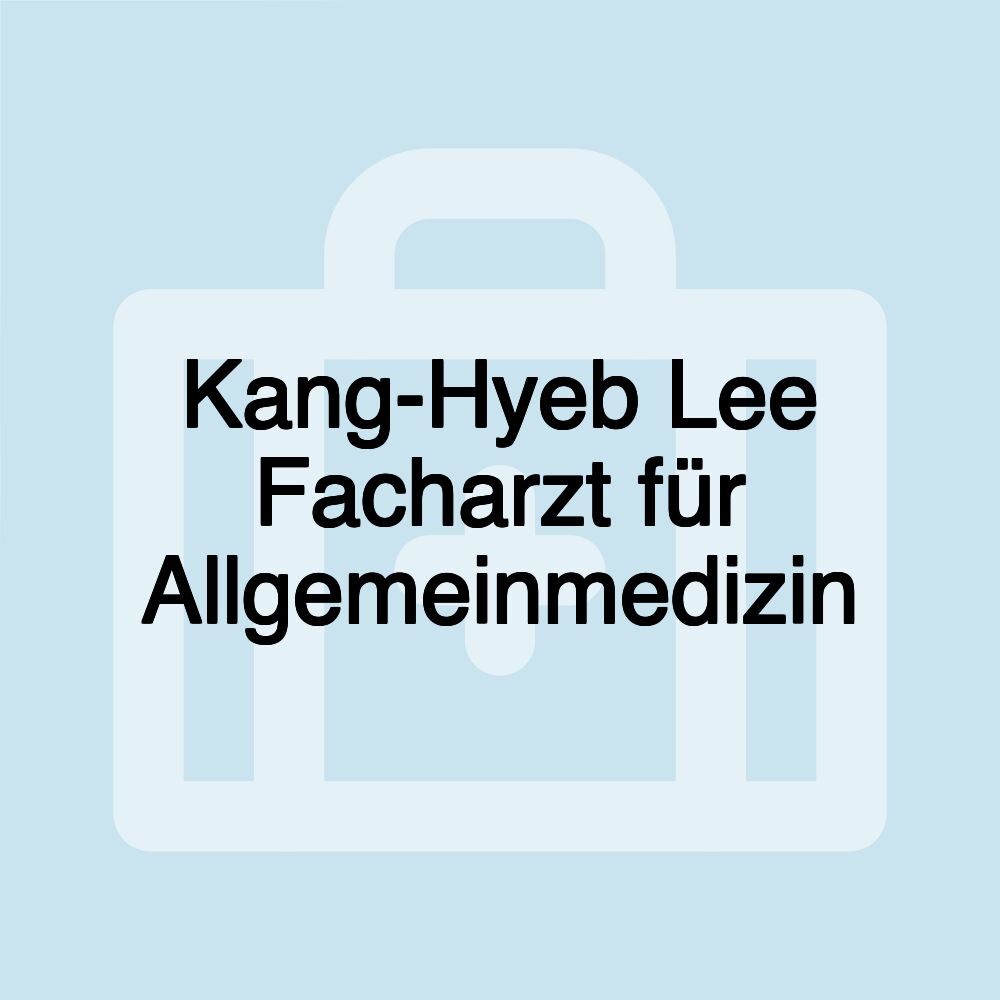 Kang-Hyeb Lee Facharzt für Allgemeinmedizin