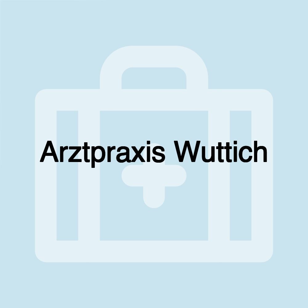 Arztpraxis Wuttich