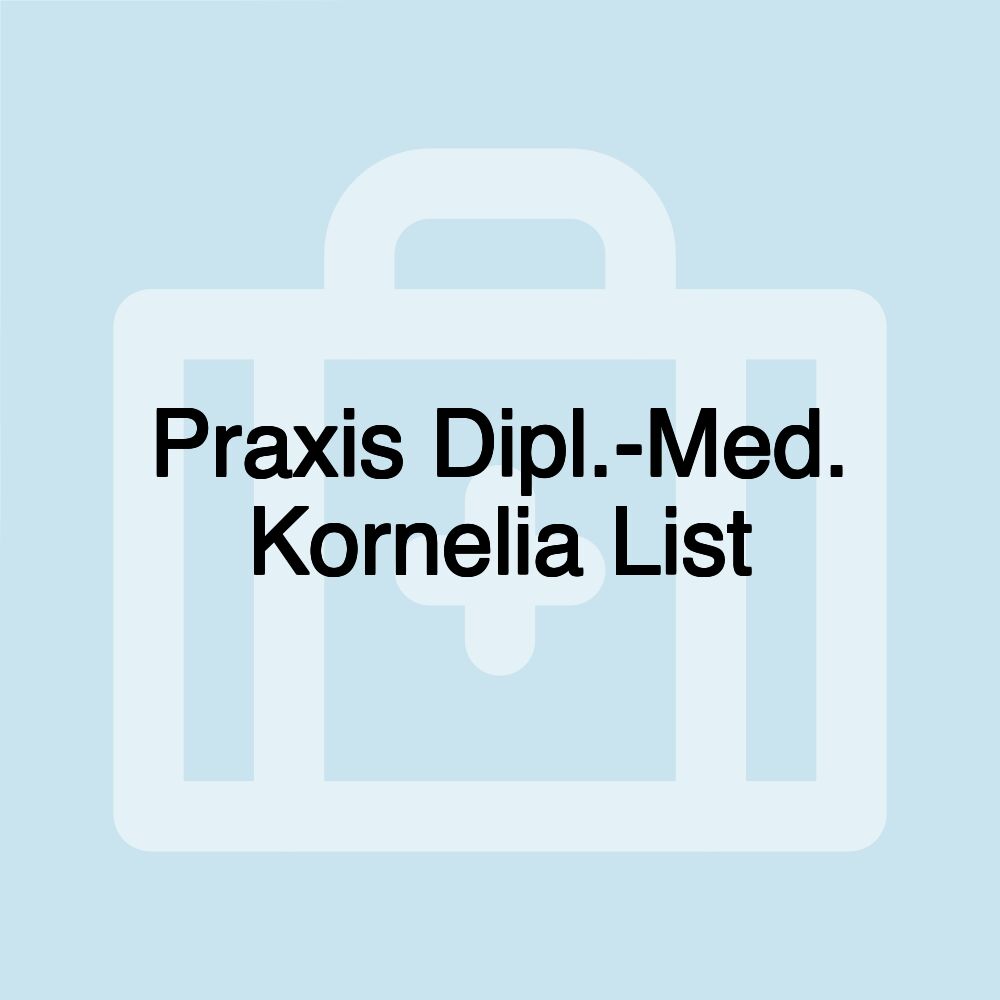 Praxis Dipl.-Med. Kornelia List