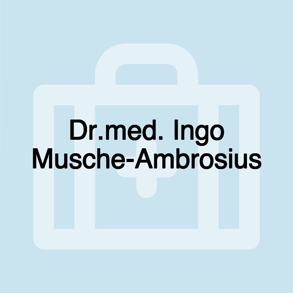 Dr.med. Ingo Musche-Ambrosius