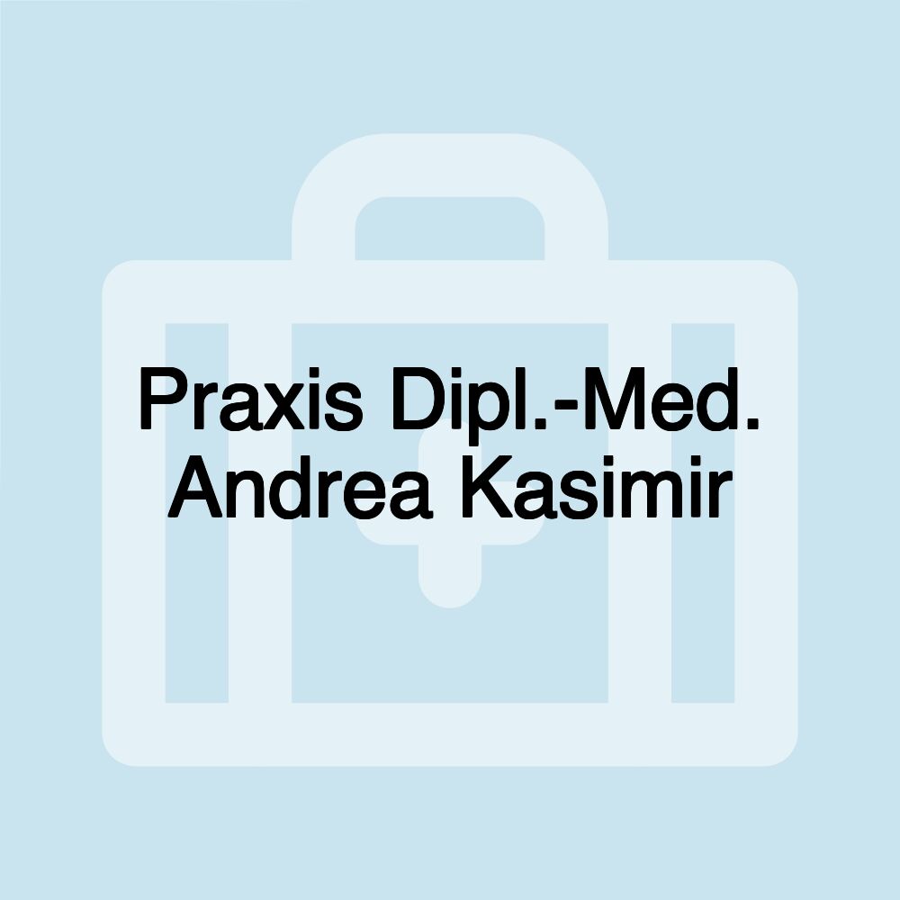 Praxis Dipl.-Med. Andrea Kasimir