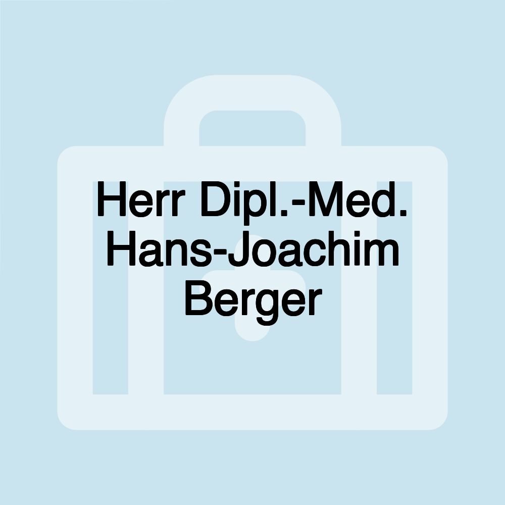 Herr Dipl.-Med. Hans-Joachim Berger