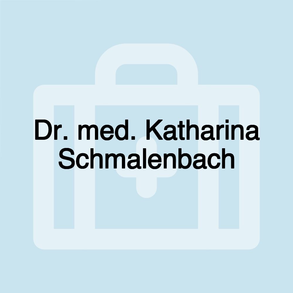 Dr. med. Katharina Schmalenbach