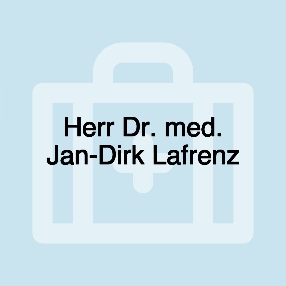 Herr Dr. med. Jan-Dirk Lafrenz