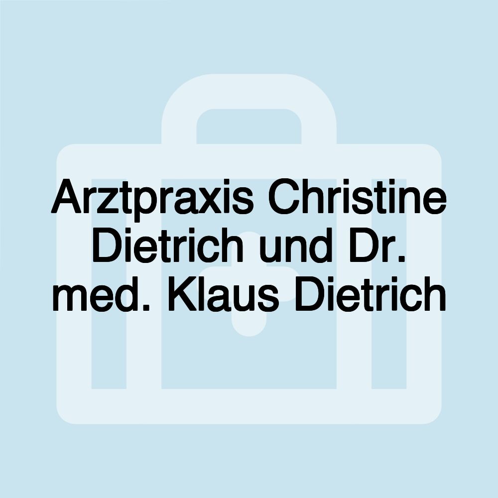 Arztpraxis Christine Dietrich und Dr. med. Klaus Dietrich