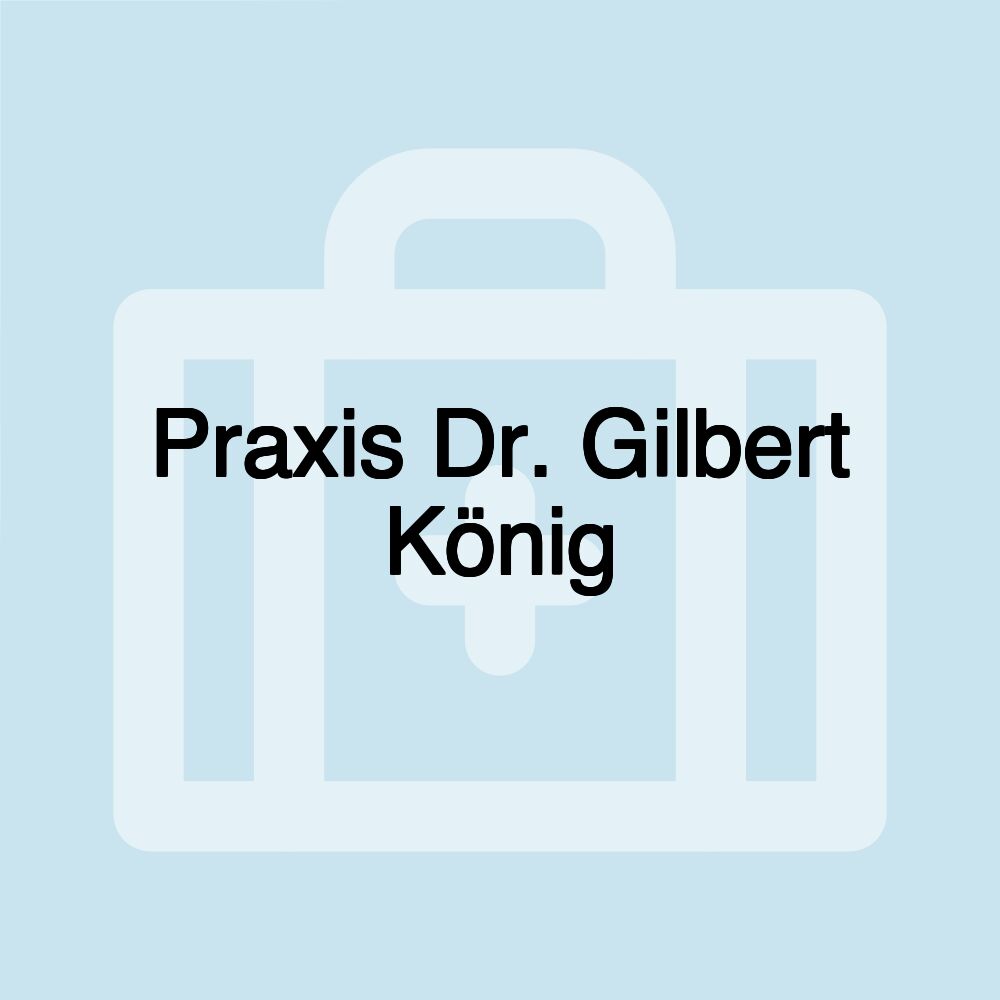 Praxis Dr. Gilbert König