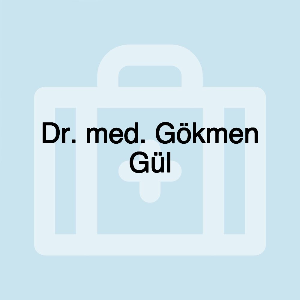 Dr. med. Gökmen Gül