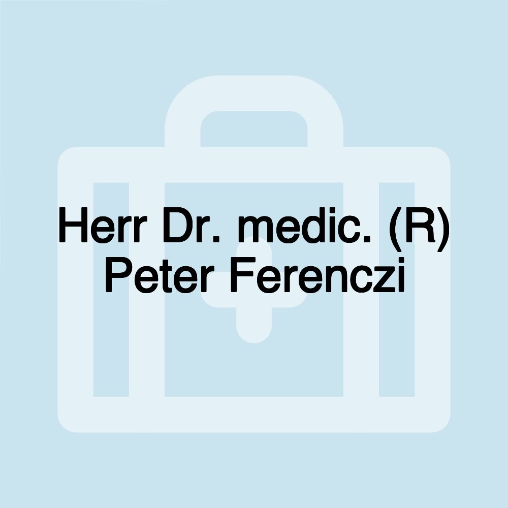 Herr Dr. medic. (R) Peter Ferenczi