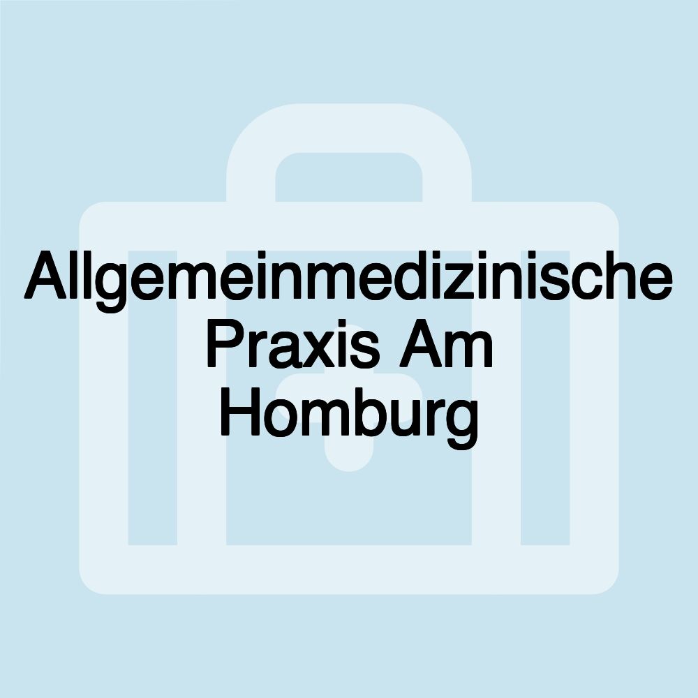 Allgemeinmedizinische Praxis Am Homburg