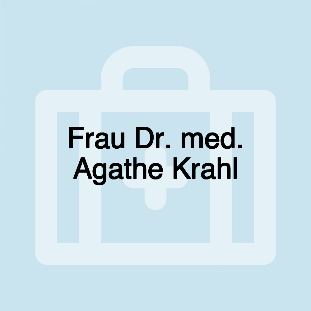 Frau Dr. med. Agathe Krahl