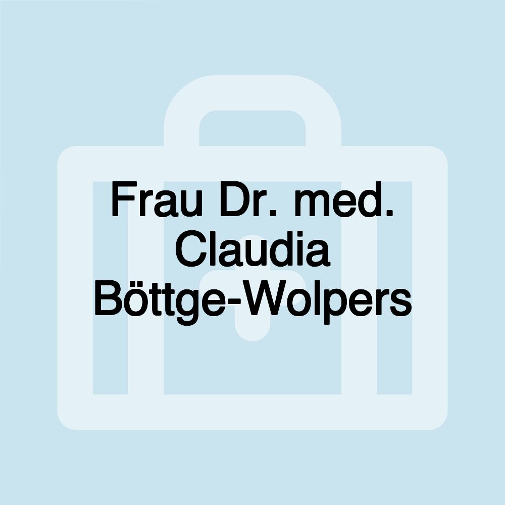 Frau Dr. med. Claudia Böttge-Wolpers