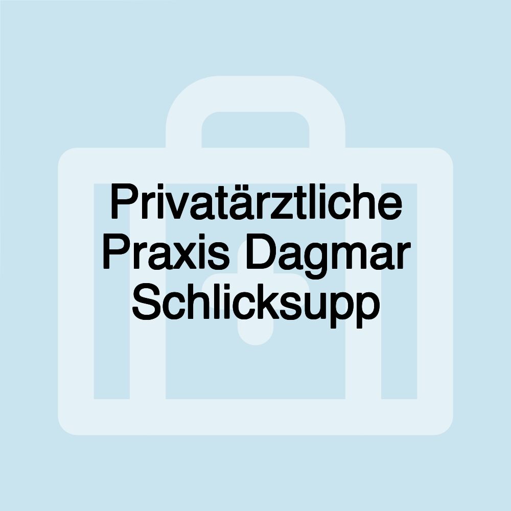 Privatärztliche Praxis Dagmar Schlicksupp