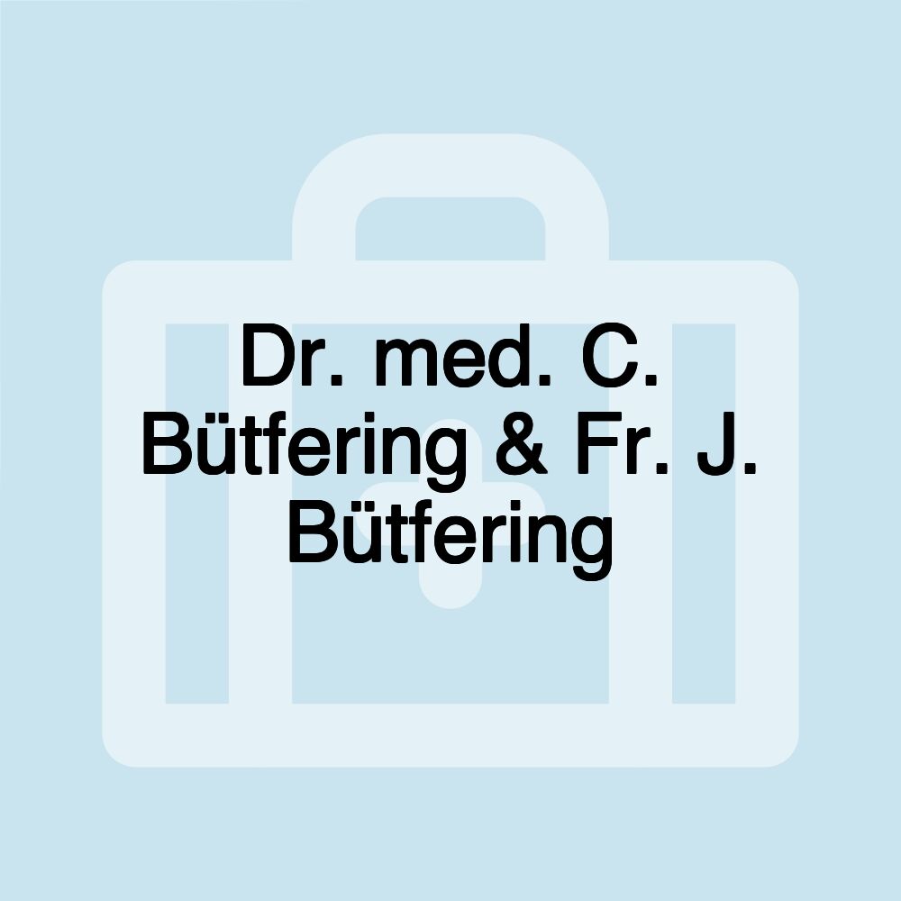 Dr. med. C. Bütfering & Fr. J. Bütfering