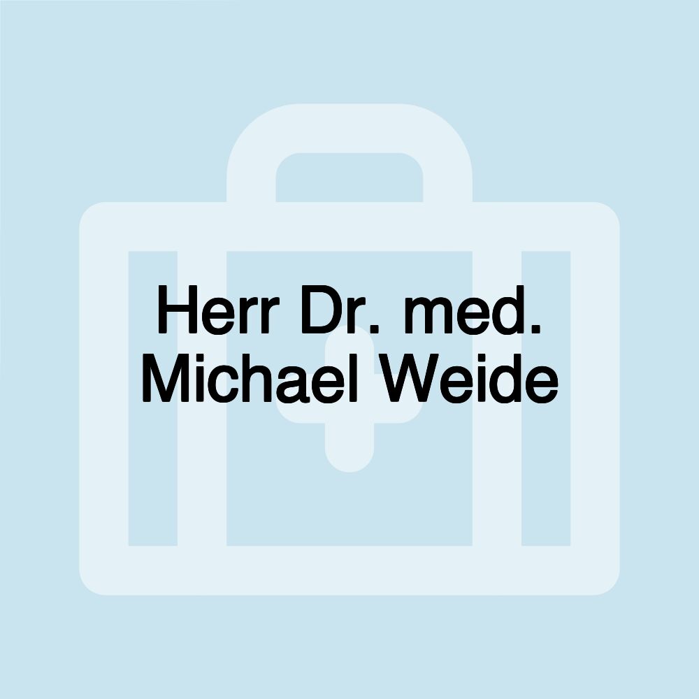 Herr Dr. med. Michael Weide