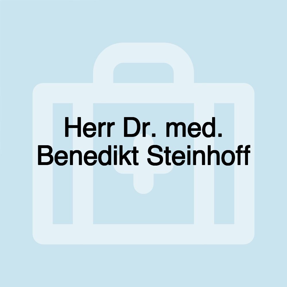 Herr Dr. med. Benedikt Steinhoff