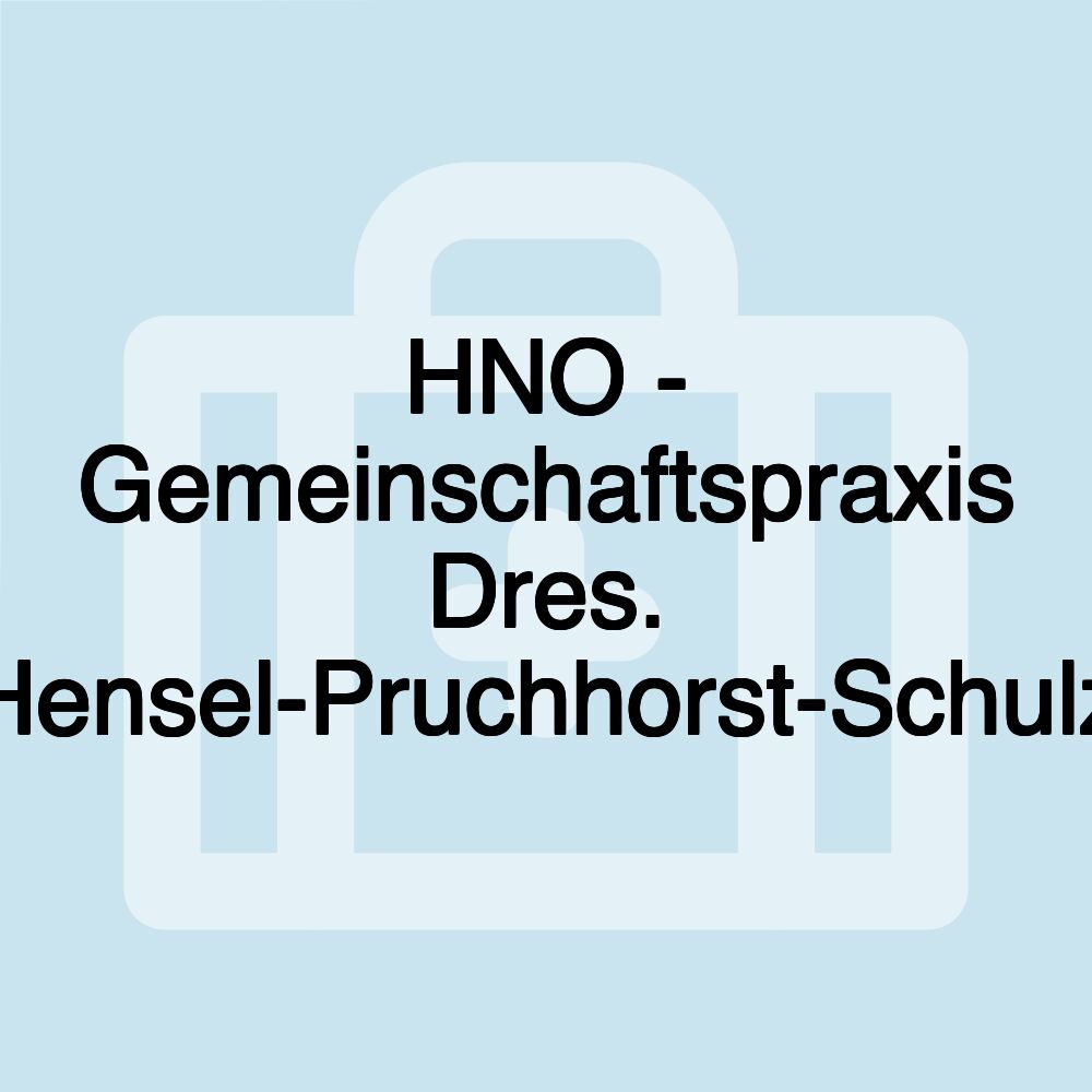 HNO - Gemeinschaftspraxis Dres. Hensel-Pruchhorst-Schulz