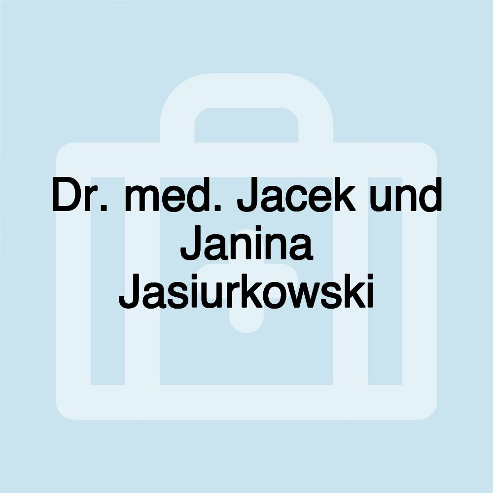 Dr. med. Jacek und Janina Jasiurkowski