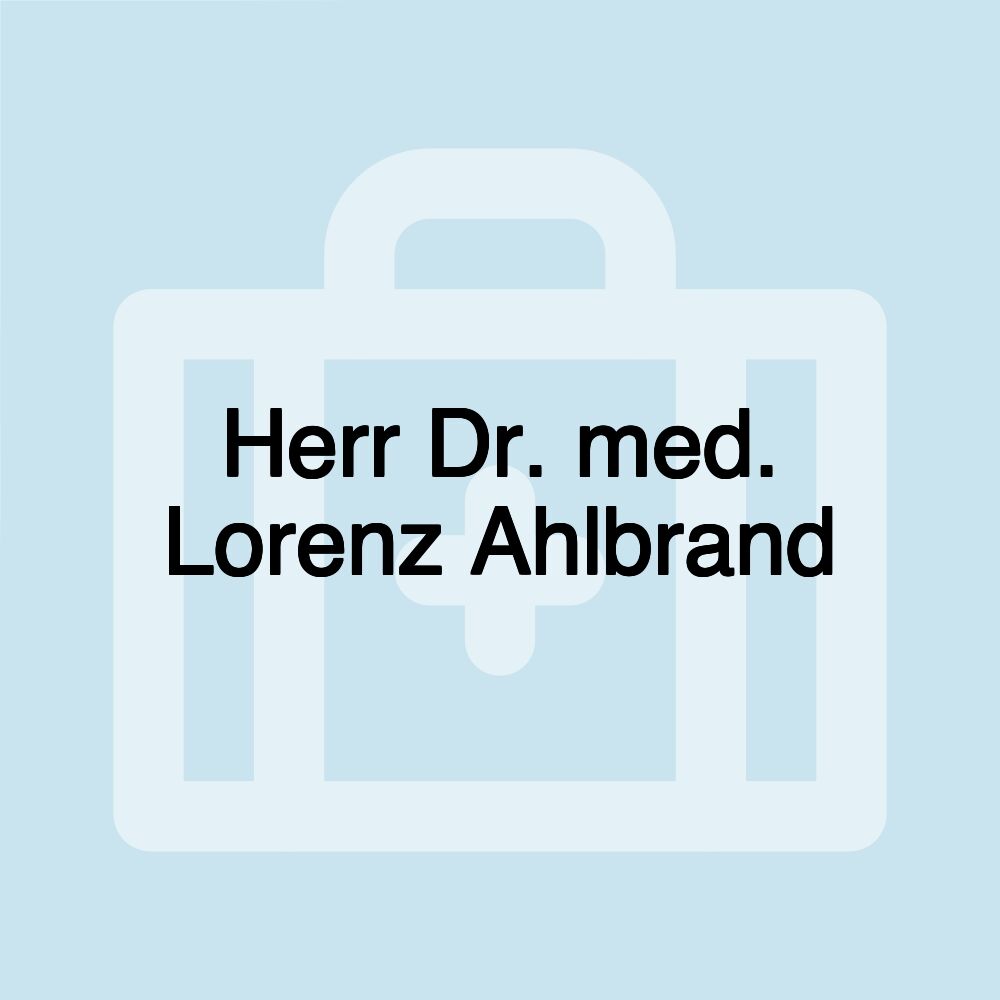 Herr Dr. med. Lorenz Ahlbrand