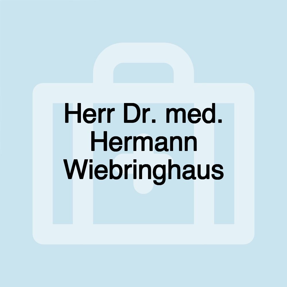 Herr Dr. med. Hermann Wiebringhaus