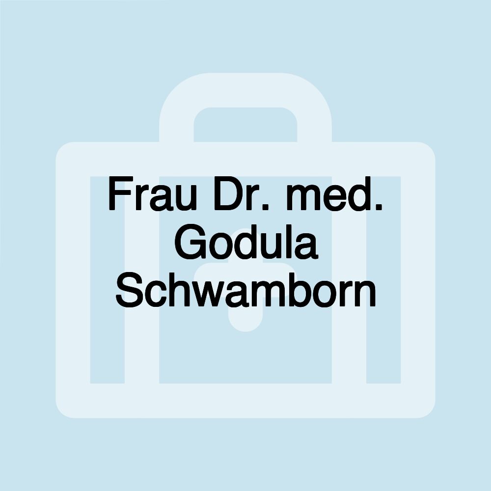 Frau Dr. med. Godula Schwamborn