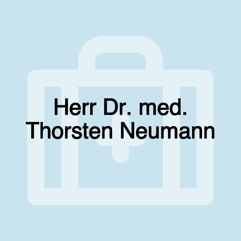 Herr Dr. med. Thorsten Neumann