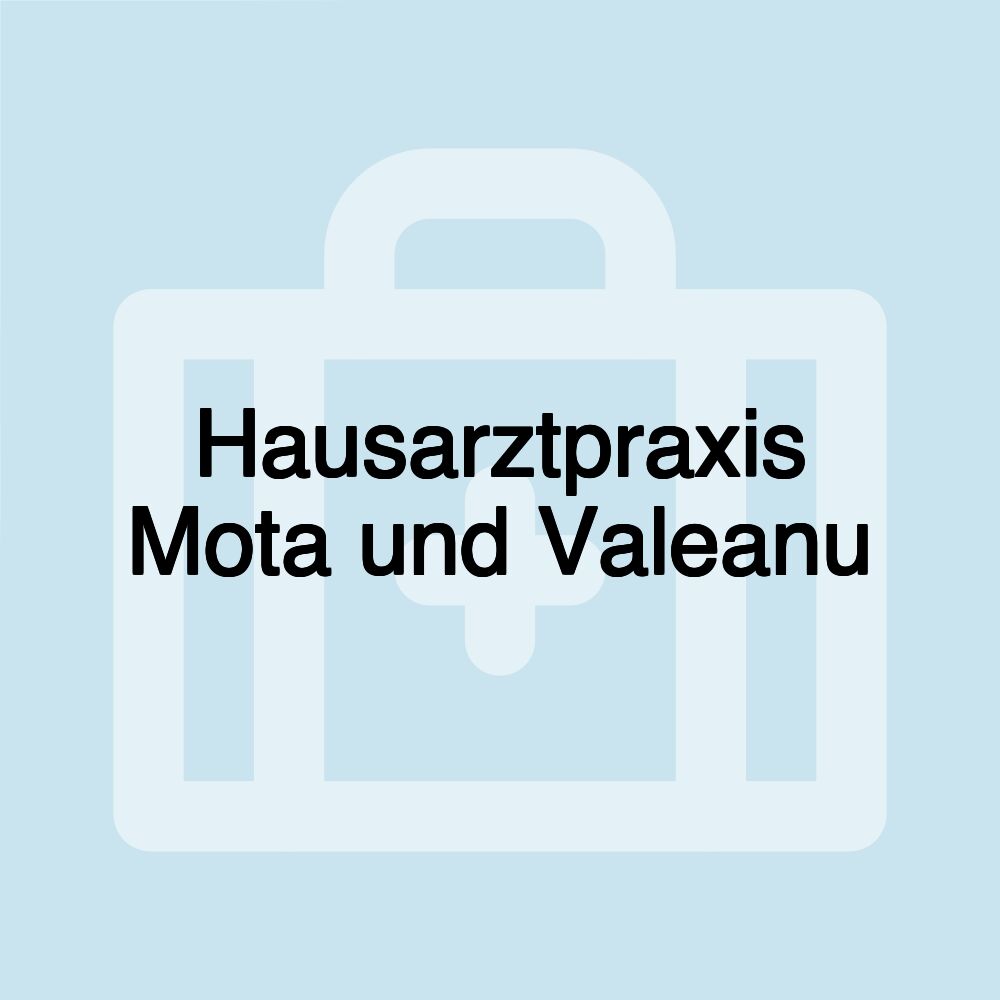 Hausarztpraxis Mota und Valeanu