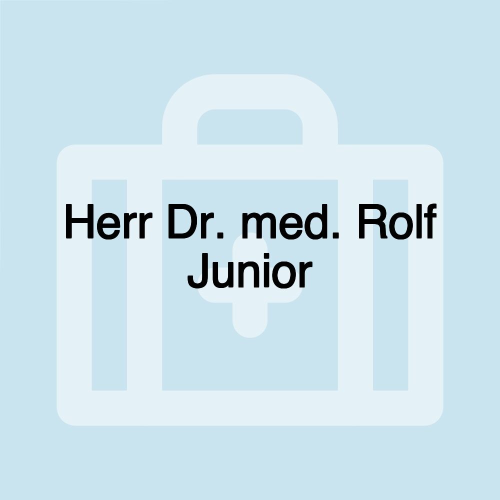 Herr Dr. med. Rolf Junior