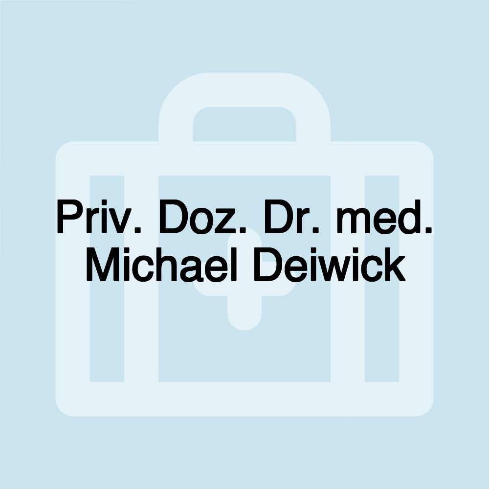 Priv. Doz. Dr. med. Michael Deiwick