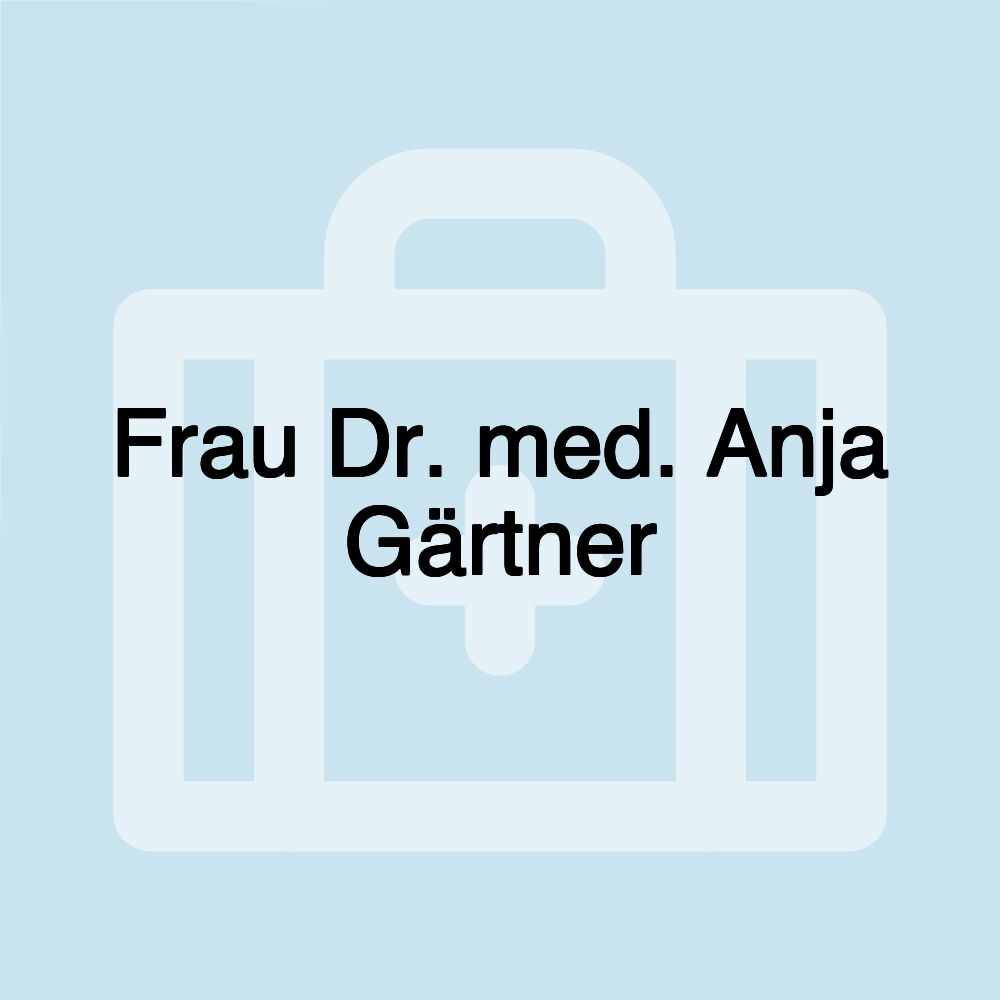 Frau Dr. med. Anja Gärtner