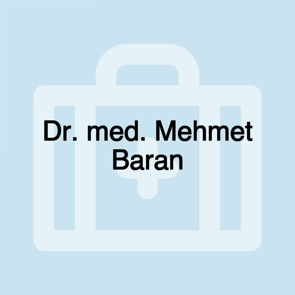 Dr. med. Mehmet Baran