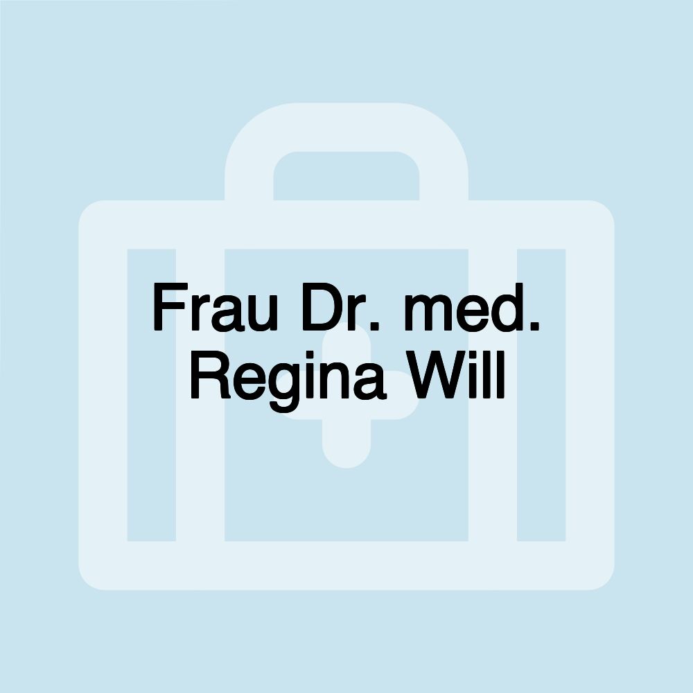 Frau Dr. med. Regina Will