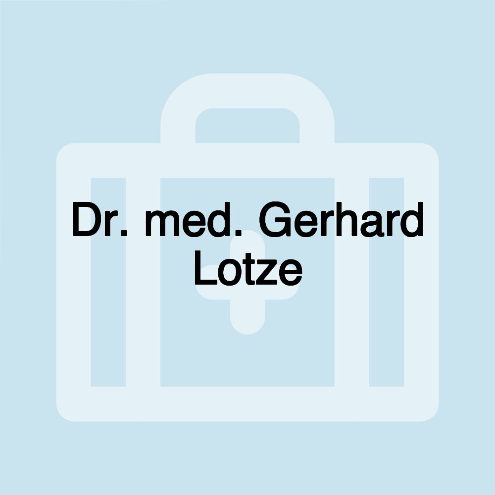 Dr. med. Gerhard Lotze