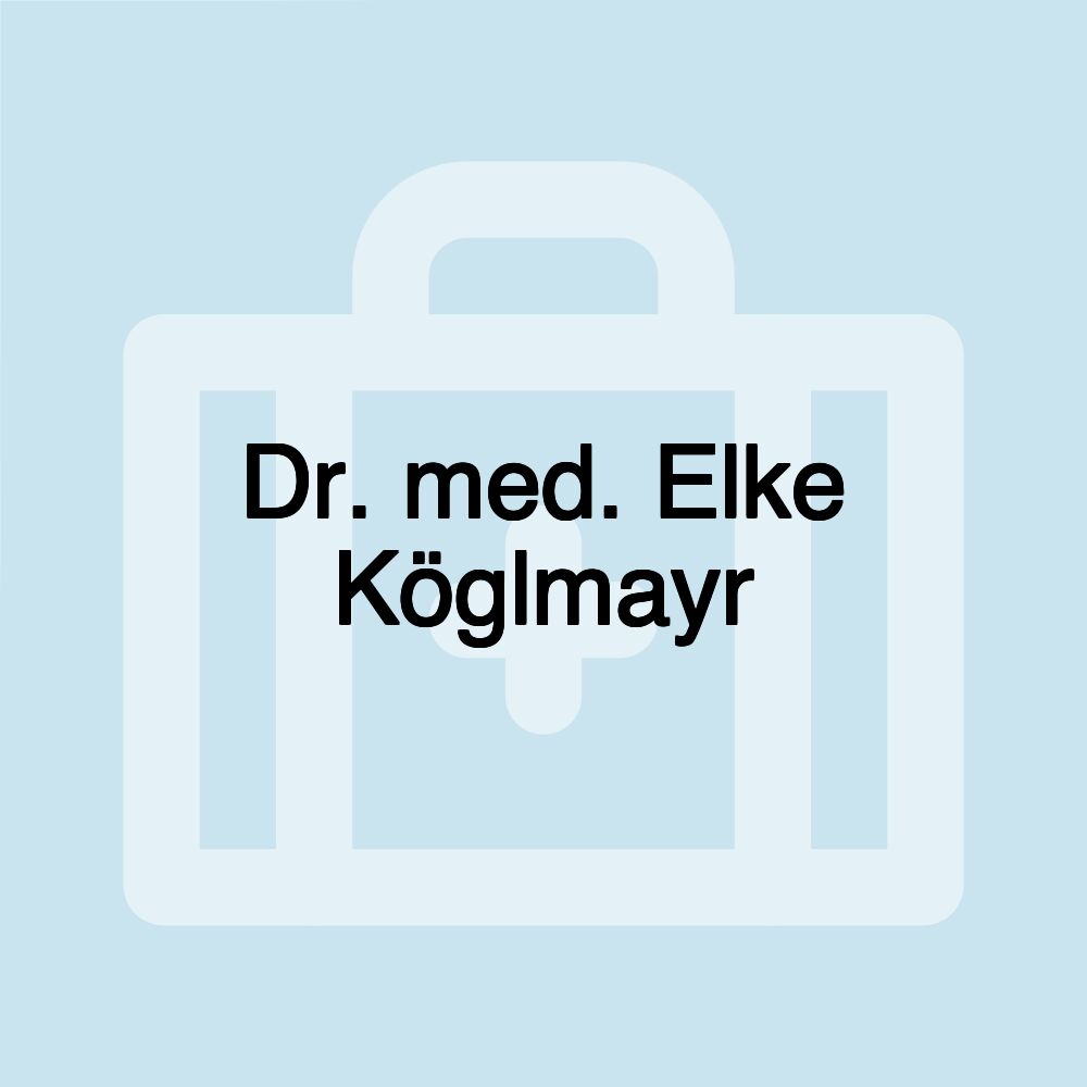 Dr. med. Elke Köglmayr