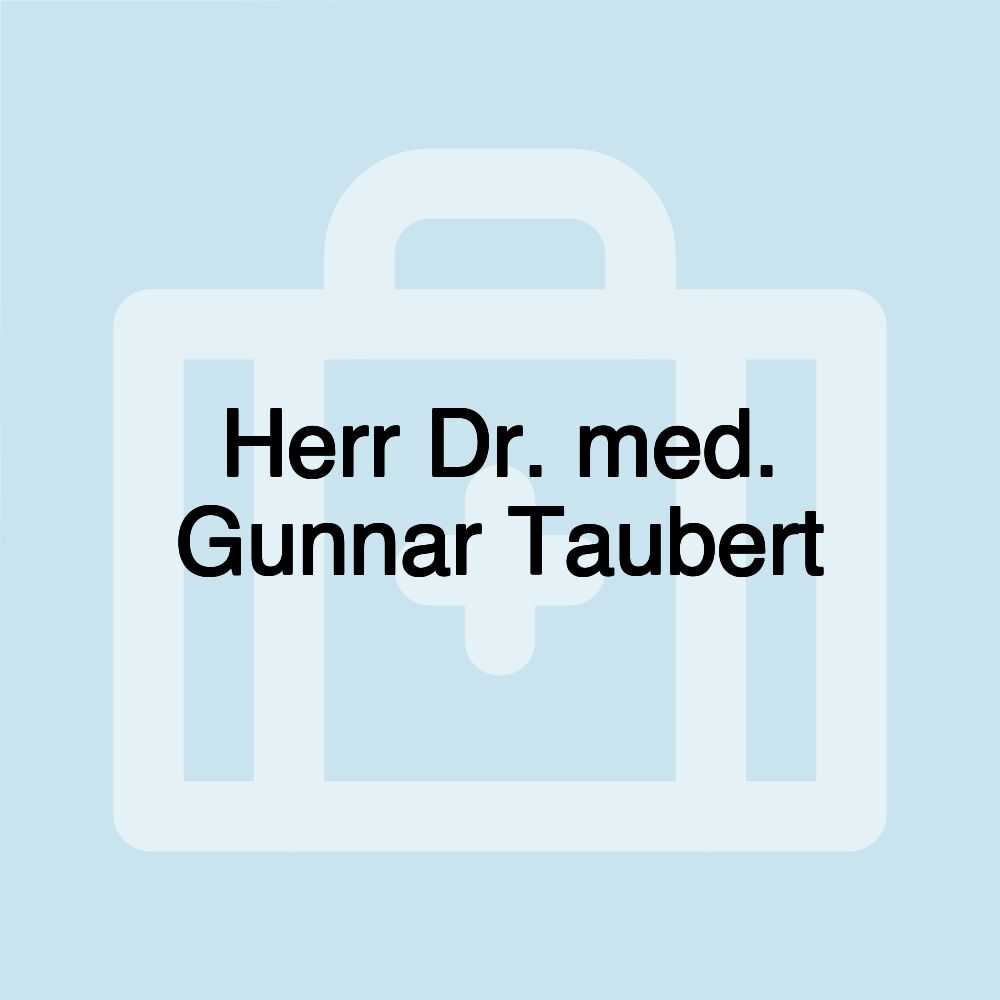 Herr Dr. med. Gunnar Taubert