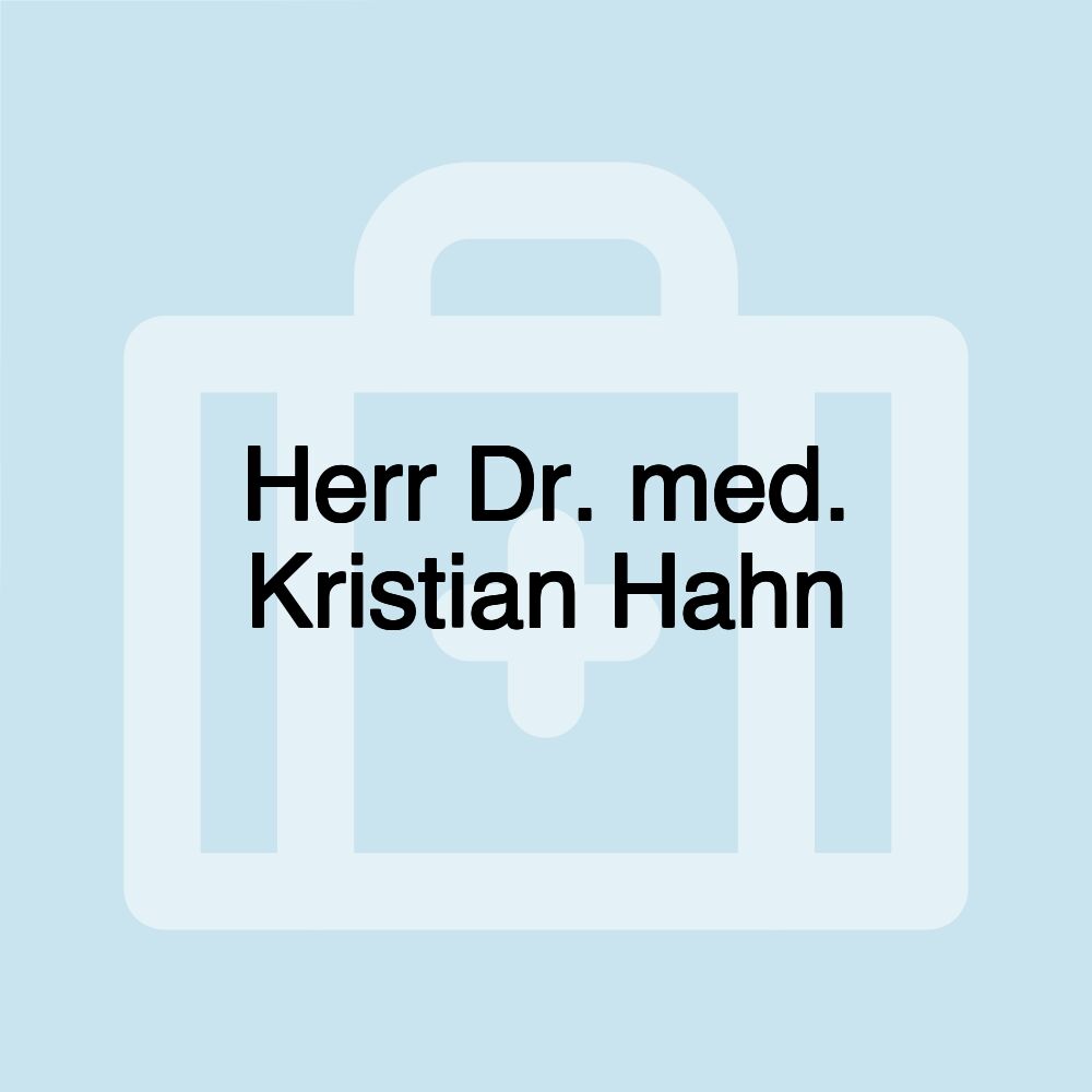 Herr Dr. med. Kristian Hahn