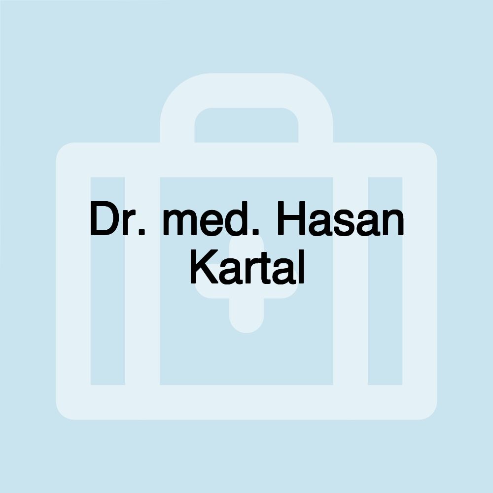 Dr. med. Hasan Kartal