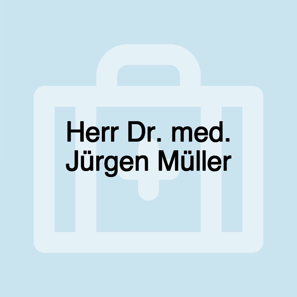 Herr Dr. med. Jürgen Müller